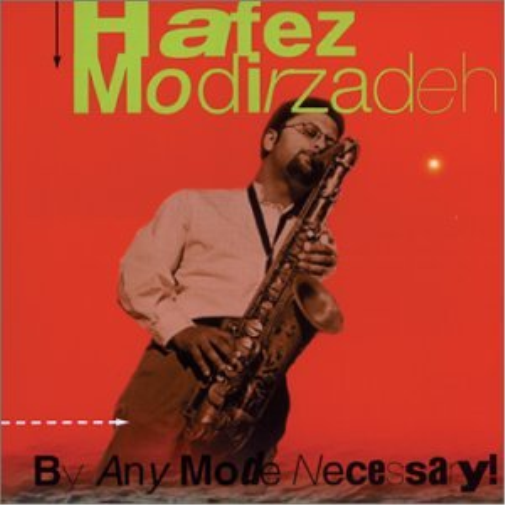 Hafez Modirzadeh By Any Mode Necessary (CD)