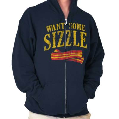 Funny Food Pun Want Some Sizzle Bacon Joke Sweatshirt Zip Up Hoodie Men Women