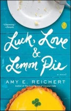 Luck, Love & Lemon Pie - Paperback By Reichert, Amy E. - GOOD