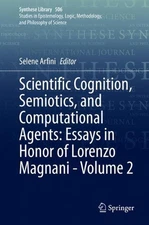 Scientific Cognition, Semiotics, and Computational Agents: Essays in Honor of Lo