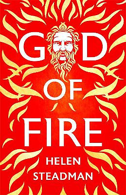 Gott des Feuers: Antike griechische Mythen nacherzählt von Hephaistos von Helen Steadman - neu... - Bild 1 von 1