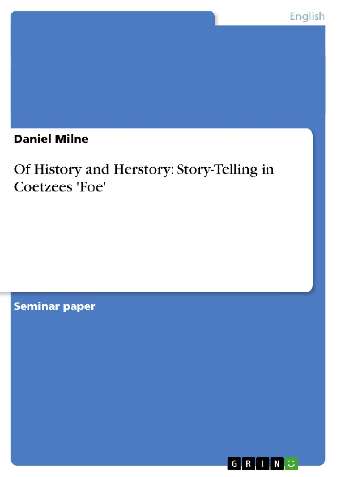 Thumbnail - Of History And Herstory: Story-telling In Coetzees 'foe' | Daniel