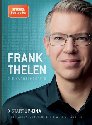 Frank Thelen - Die Autobiografie: Startup-DNA - Hinfallen, aufstehen, di 1433190