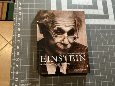 Einstein: A Hundred Years of Relativity Andrew Robinson HC DJ, 2010 B3