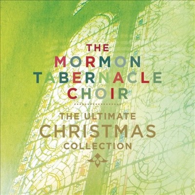 The Ultimate Christmas Collection by The Mormon Tabernacle Choir