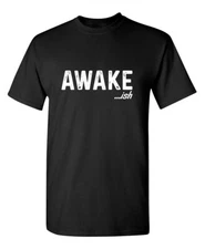 Awake-ish Sarcastic Humor Graphic Novelty Funny T Shirt