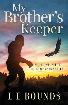 My Brothers Keeper By L E Bounds - New Copy - 9781647463625