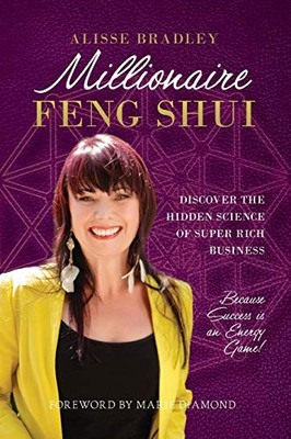 Millionaire Feng Shui: Discover the Hidden Science of Super Rich Business