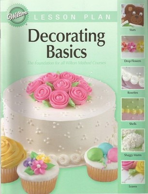 Set of 3: ''Decorating Basics, The Foundation of all Wilton Method Courses'', ...