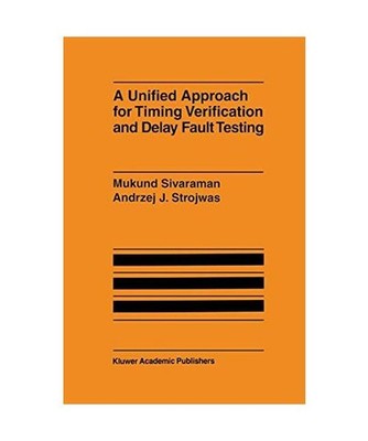 A Unified Approach for Timing Verification and Delay Fault Testing, Andrzej J. S