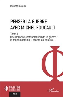 Penser la guerre avec Michel Foucault: Tome II Une nouvelle repr�sentation de la