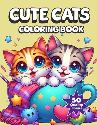 Cute Cats Coloring Book for Kids Ages 4-8: Adorable Cartoon Cats and Kittens to
