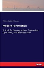 Modern Punctuation: A Book for Stenographers, Typewriter Operators, And Business thumbnail
