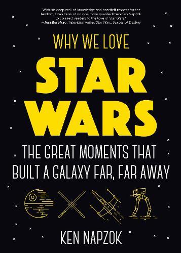 Thumbnail - Ken Napzok Why We Love Star Wars (taschenbuch) (us Import)