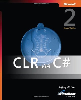 CLR Via C#: Applied .NET Framework 2.0 Programming,Jeffrey Richter