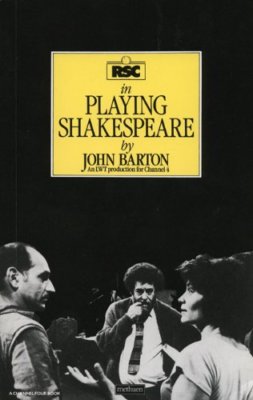 PLAYING SHAKESPEARE (Performance Books) By John Barton. 97804135