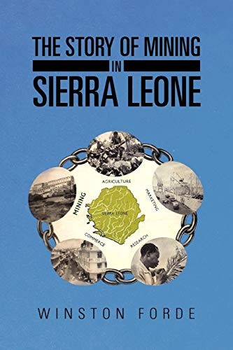 The Story of Mining in Sierra Leone, Forde, Winston 9781456828295 New<-