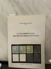 Fluorescence in Italian Stamps 1944-1994 Giovanni Riggi Di Numana