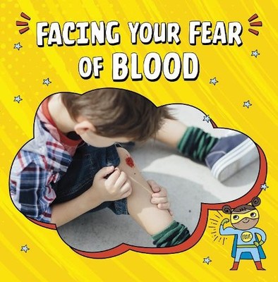 Heather E. Schwartz Facing Your Fear of Blood (Taschenbuch) Facing Your Fears