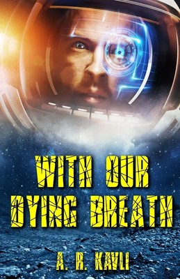 A. R. Kavli | With Our Dying Breath | Taschenbuch | Englisch (2019)