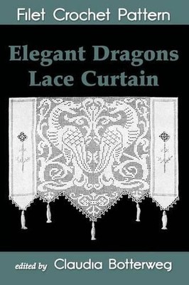 Josephine Wells Elegant Dragons Lace Curtain Filet Crochet Pattern (Taschenbuch)
