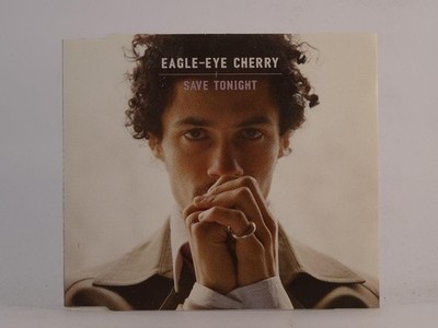 EAGLE-EYE CHERRY SAVE TONIGHT (I99) 4 Track CD Single including Picture Sleeve P