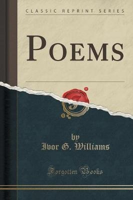 Poems Classic Reprint, Iolo Aneurin Williams,  Pap