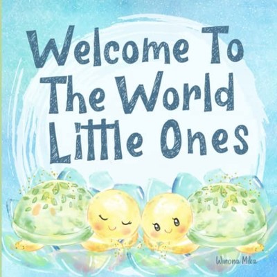 Welcome To the World Little Ones: Twin Keepsake Gift Story... - Mika, Winona