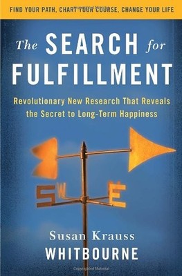 The Search for Fulfillment: Revolutionary New Research That Reveals the Secret t