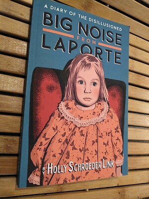 Link Holly Schroeder-Big Noise From Laporte BOOK NEW
