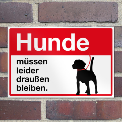WANDKINGS Hinweisschild ''Hunde müssen leider draußen bleiben.'' Privat 