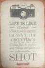 PHOTOGRAPHY CAMERA METAL TIN SIGN VINTAGE CAMERA LIFE IS LIKE A CAMERA GOOD X
