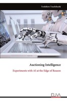 Auctioning Intelligence Experiments With Ai At The Edge Of Reason Tsuchihashi