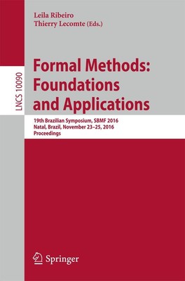 Formal Methods: Foundations and Applications | Thierry Lecomte (u. a.) | Buch