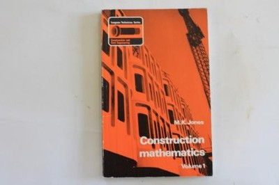 Construction Mathematics: v. 1 - Jones, M. K.