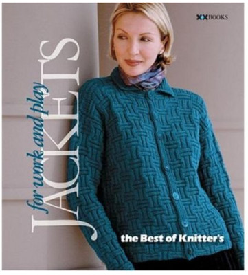 For Work and Play Jackets, Best of Knitters Magazine
