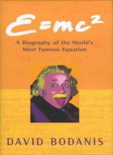 E=mc2: A Biography of the World's Most Famous Equation,David Bod