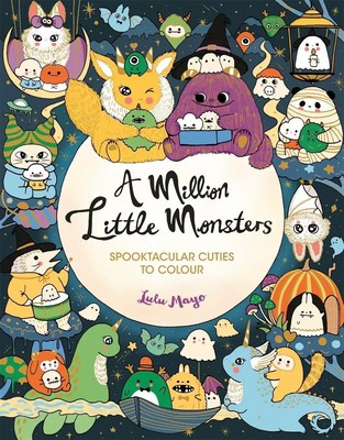 A Million Little Monsters | Spooktacular Cuties to Colour | Lulu Mayo | Buch