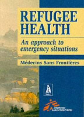 Refugee Health: An Approach to Emergency Situations - Paperback - GOOD