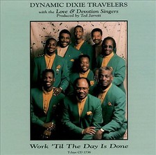 Dynamic Dixie Travelers - Work Til Day Is Done (CD 1997) Pre-owned