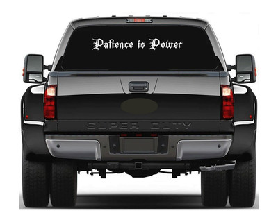 Patience is Power Motivational Decal Sticker Car Truck SUV Minivan