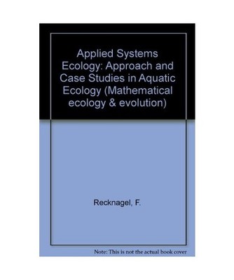 Applied Systems Ecology: Approach and Case Studies in Aquatic Ecology 
