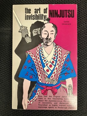 The Art of Invisibility: Ninjutsu by Donn Draeger 1971 Paper or Plastic