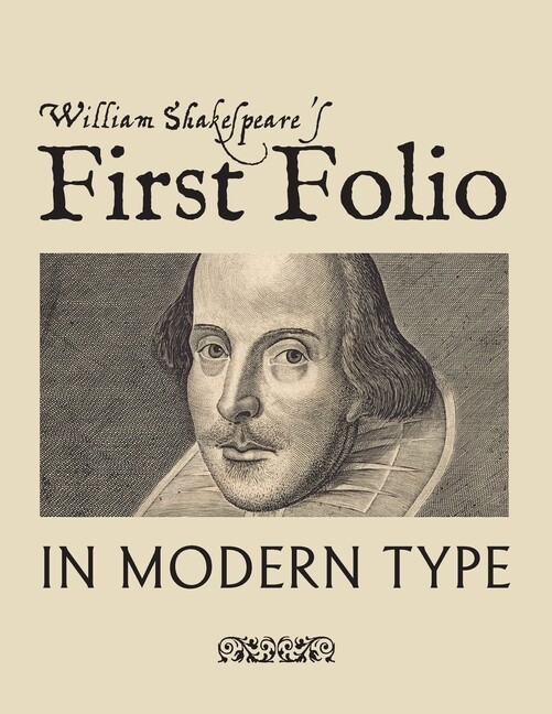 William+Shakespeare%27s+First+Folio+in+Modern+Type+by+William ...