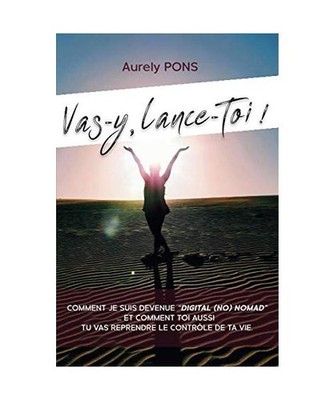 Vas-y, Lance-toi !: De statut cadre à statut LIBRE épanouie: Comment je suis d