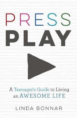 Press Play: A Teenagers Guide to Living an Awes... - Linda Bonnar - Good - Pa...