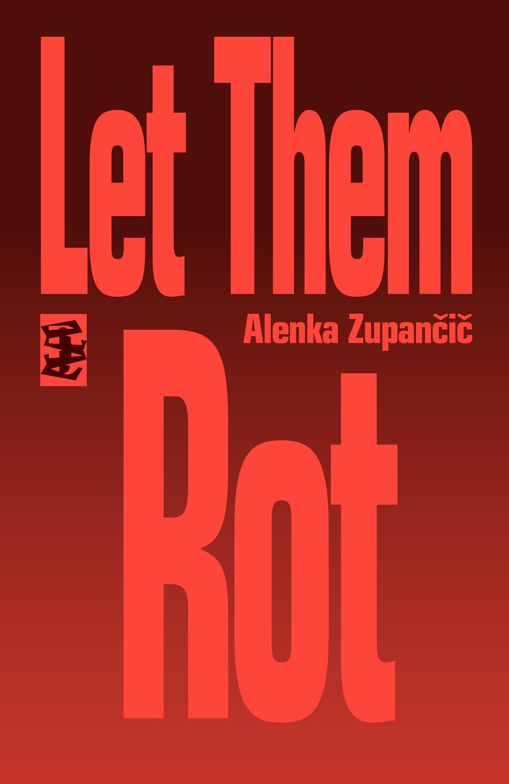 Let Them Rot by Alenka Zupancic (Paperback Book) - Image 6