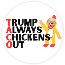 TACO Trump Always Chickens Out - 3 Pack Circle Stickers 3 Inch