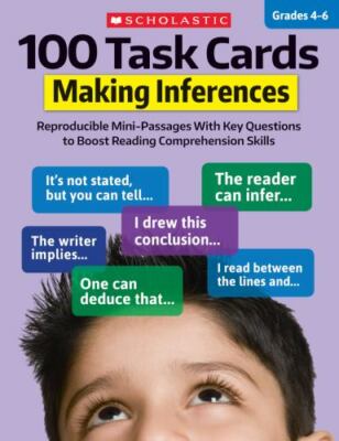 100 Task Cards: Making Inferences: Reproducible Mini-Passages with Key...