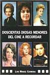 DOSCIENTAS DIOSAS MENORES DEL CINE A RECORDAR. NUEVO. Envío URGENTE (IMOSVER)